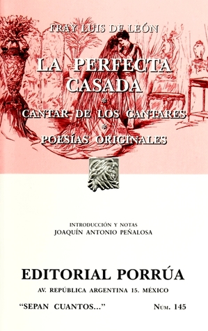 La Perfecta Casada. Cantar de los Cantares. Poesías Originales. (Sepan Cuantos, #145)