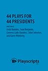 44 Plays for 44 Presidents by Andy Bayiates