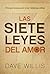 Las siete leyes del amor / The Seven Laws of Love: Principios básicos para crear relaciones sólidas (Spanish Edition)