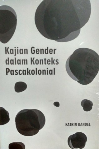 Kajian Gender dalam Konteks Pascakolonial (Paperback)