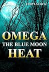 Omega: The Blue Moon Heat: (M/M Mpreg Shifter Romance)