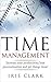 Time management: Increase your productivity, beat procrastination and get things done!
