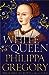 The White Queen (The Plantagenet and Tudor Novels, #2) by Philippa Gregory