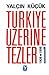 Türkiye Üzerine Tezler 1, 1908-1998