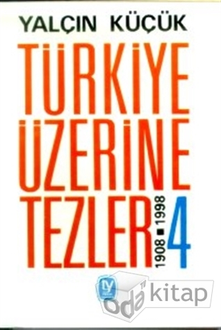 Türkiye Üzerine Tezler 4, 1908-1998 (Paperback)