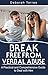 Break Free from Verbal Abuse: A Practical and Comprehensive Guide to Deal with Him