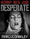 Horny, Rich and Desperate (Dark Fantasies)