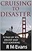 Cruising To Disaster: A Tale of Sex, Deceit and Self-Loathing