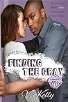 Finding the Gray (It Had 2 B U #3)