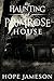 The Haunting of Primrose House by Hope Jameson