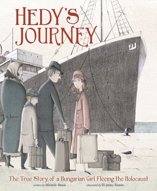 Hedy's Journey: The True Story of a Hungarian Girl Fleeing the Holocaust (Encounter: Narrative Nonfiction Picture Books)