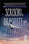 Scrisori de dragoste pentru cei plecați by Ava Dellaira Scrisori de dragoste pentru cei plecați by Ava Dellaira