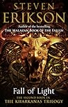 Fall of Light by Steven Erikson Fall of Light by Steven Erikson