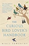 The Curious Bird Lover's Handbook by Niall Edworthy
