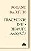 Fragments d'un discurs amorós by Roland Barthes