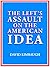 The Left's Assault on the A...