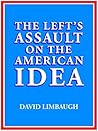 The Left's Assault on the American Idea