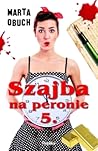 Szajba na peronie 5. by Marta Obuch