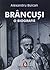Brancusi, O biografie