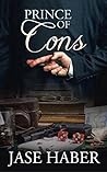 Prince of Cons: A...