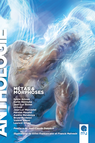 Anthologie: Les Oniriques 2017 : Métas & Morphoses