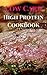 Low Carb High Protein Cookbook: Delicious Low Carb High Protein Recipes For Burning Fat (High Protein Low Carb Recipes Book 1)