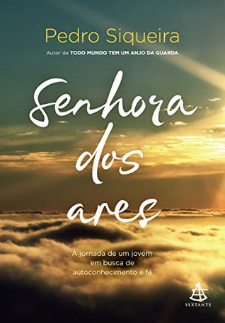 Senhora dos ares: A jornada de um jovem em busca de autoconhecimento e fé (1 livro da trilogia)