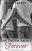The Truth About Forever (The Forever Series #1)