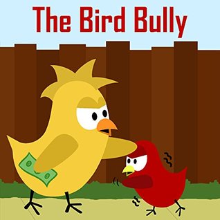 The Bird Bully (Kindle Edition)