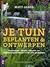 Je tuin: beplanten & ontwer...