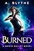 Burned (Magic Bullet, #1)