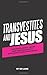 Transvestites and Jesus by Bo Lane