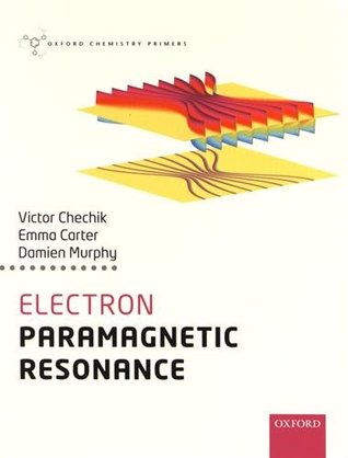 Electron Paramagnetic Resonance (Oxford Chemistry Primers)