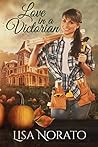 Love in a Victorian by Lisa Norato