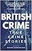 British Crime: True Crime S...