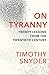 On Tyranny: Twenty Lessons from the Twentieth Century