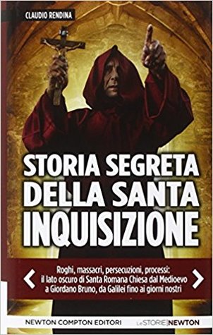 Storia segreta della Santa Inquisizione