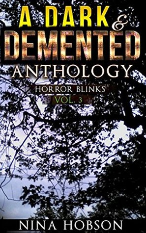 A Dark & Demented Anthology: Horror Blinks, Vol. 3 (ebook)