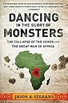 Dancing in the Glory of Monsters: The Collapse of the Congo and the Great War of Africa Book cover for Dancing in the Glory of Monsters: The Collapse of the Congo and the Great War of Africa