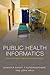 Public Health Informatics: Designing for change - a developing country perspective