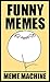 Memes: Funny Memes: Photoshop Fails, Cat Memes, Pokemon Memes, Ultimate Collection, XL Memes