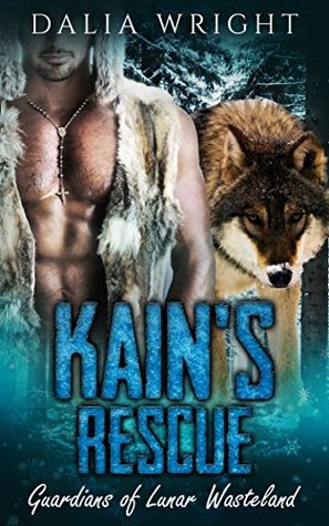 KAIN'S RESCUE (Guardians of Lunar Wasteland Book 1)