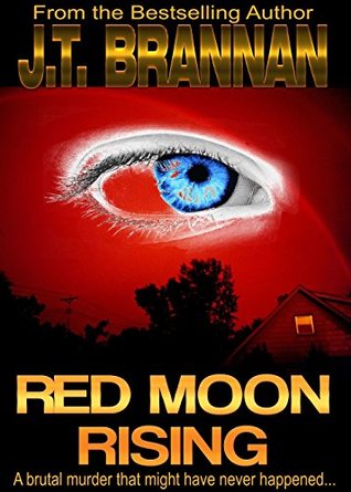 Red Moon Rising: A brutal murder that might have never happened . . . (Kindle Edition)