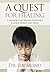 A Quest For Healing: A Memoir That Weaves Together Science, Family and Faith
