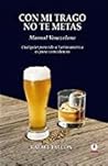 Con mi trago no t...