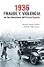 1936. Fraude y violencia en...