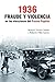 1936. Fraude y violencia en las elecciones del Frente Popular by Roberto Villa García
