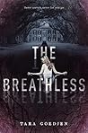 The Breathless by Tara Goedjen
