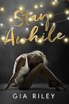 Stay Awhile by Gia Riley