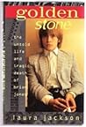 Golden Stone: The Untold Life and Tragic Death of Brian Jones